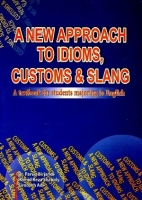 ???? ???? ???? A NEW APPROACH TO IDIOMS,CUSTOMS & SLANG