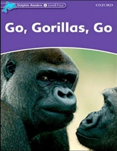 ???? ???? ????? ????? Dolphin Readers Level 4 : Go, Gorillas, Go 