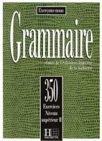 خرید کتاب Les 350 Exercices - Grammaire - Superieur 2 + Corriges