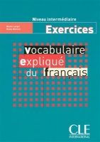 Vocabulaire explique du franais - intermediaire - Exercices