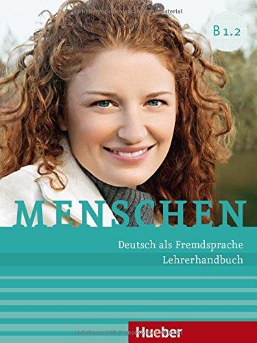 ???? ???? Menschen: Lehrerhandbuch B1.2