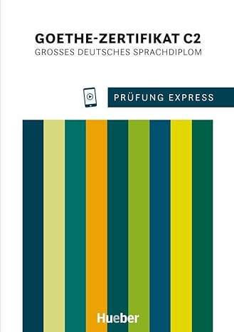 ???? Prufung Express: Goethe-Zertifikat C2 Grosses Deutsches Sprachdiplom Ubung