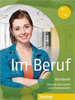 ???? ???? ?????? Im Beruf B1+/B2 : Kursbuch + Arbeitsbuch